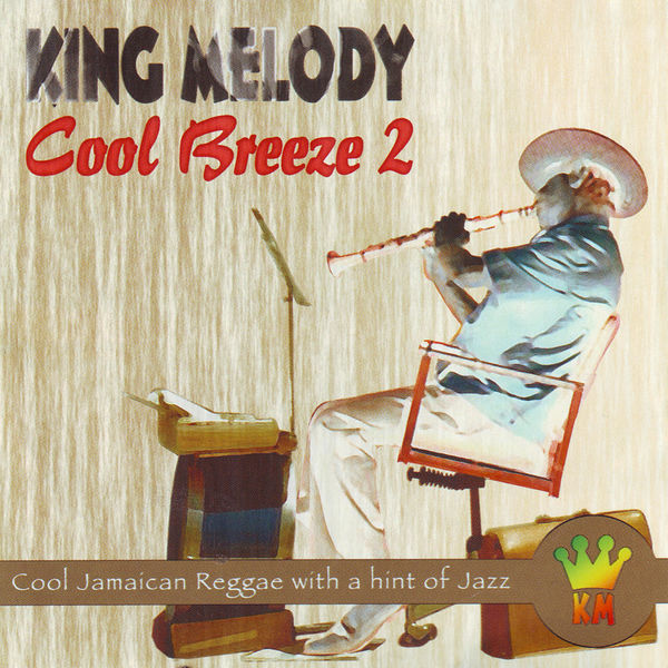King Melody|Cool Breeze 2 King Melody|Cool Breeze 2
