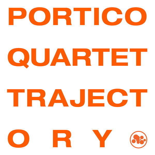 Portico Quartet - Trajectory Portico Quartet - Trajectory