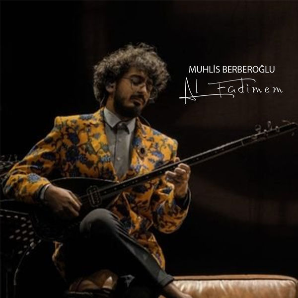 Muhlis Berberoğlu - Al Fadimem Muhlis Berberoğlu - Al Fadimem