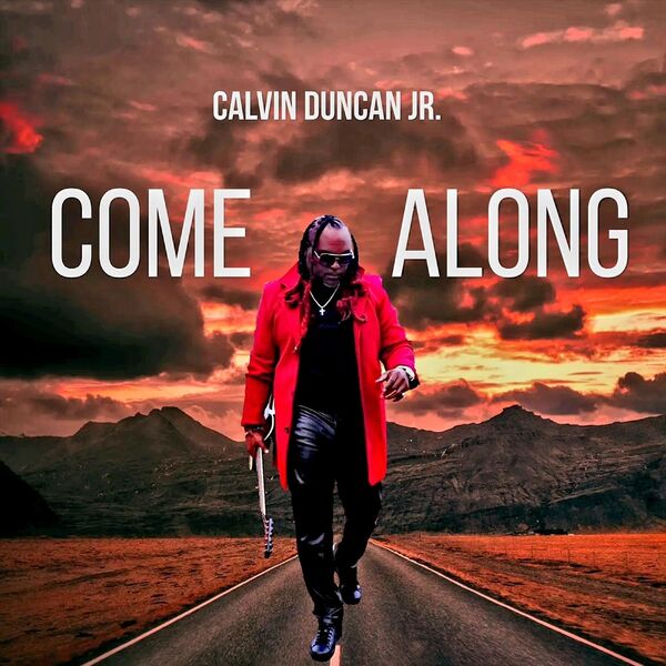 Calvin Duncan Jr|Come Along Calvin Duncan Jr|Come Along