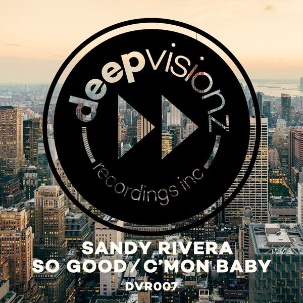 Sandy Rivera - So Good / C'mon Baby Sandy Rivera - So Good / C'mon Baby