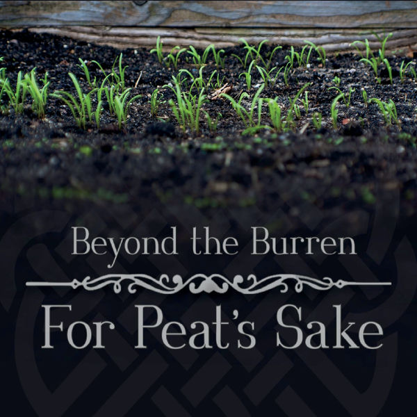Beyond the Burren - For Peat's Sake Beyond the Burren - For Peat's Sake