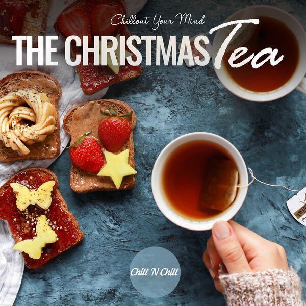 Chill N Chill|The Christmas Tea: Chillout Your Mind Chill N Chill|The Christmas Tea: Chillout Your Mind