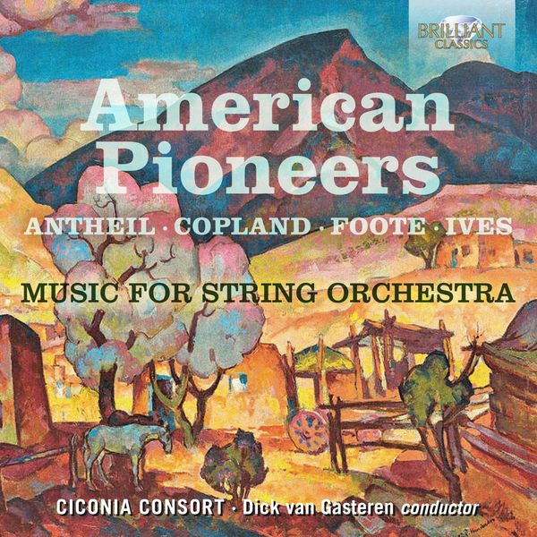 Ciconia Consort|American Pioneers: Music for String Orchestra Ciconia Consort|American Pioneers: Music for String Orchestra
