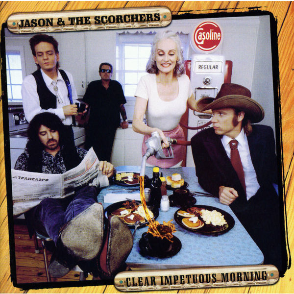 Jason & The Scorchers|Clear Impetuous Morning Jason & The Scorchers|Clear Impetuous Morning