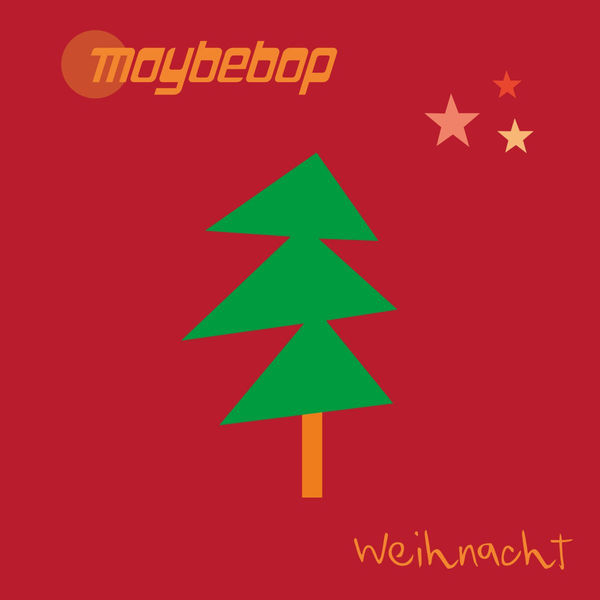 Maybebop - Weihnacht Maybebop - Weihnacht