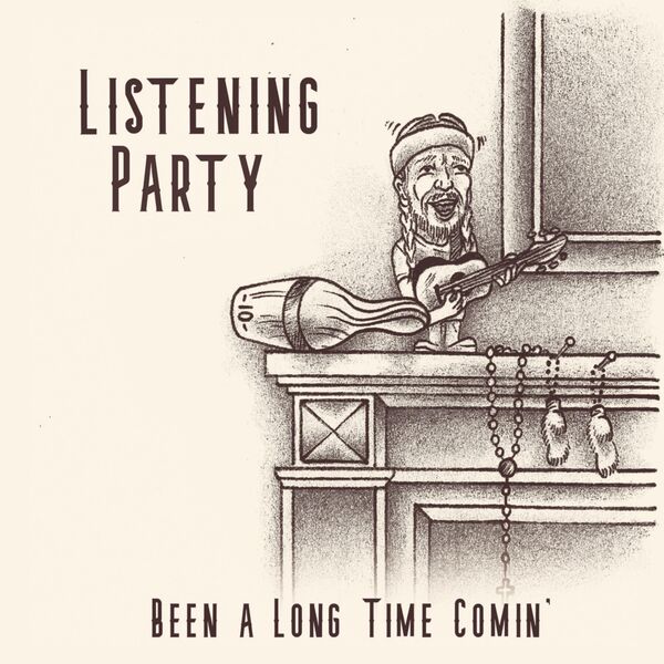 Listening Party|Been a Long Time Comin' Listening Party|Been a Long Time Comin'