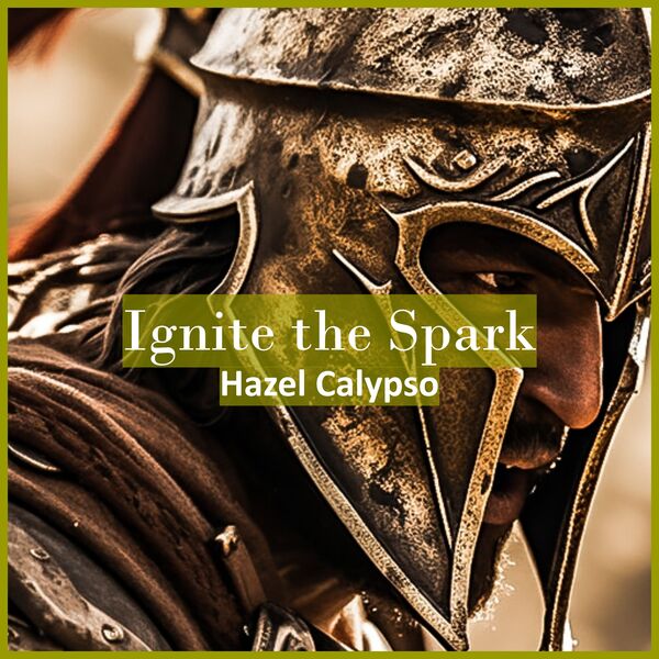 Hazel Calypso|Ignite the Spark Hazel Calypso|Ignite the Spark