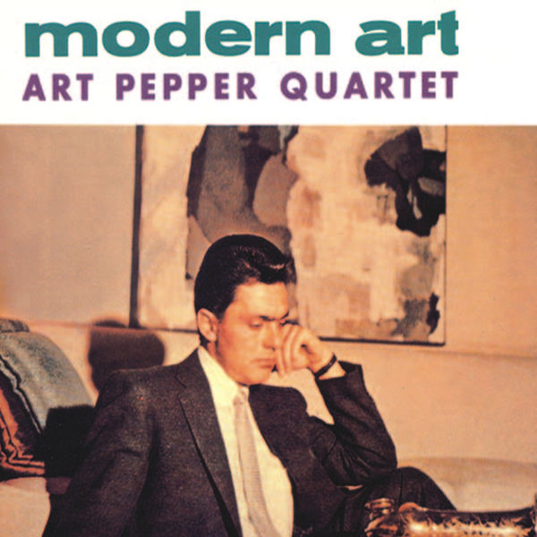 Art Pepper Quartet - Modern Art (Remastered) Art Pepper Quartet - Modern Art (Remastered)
