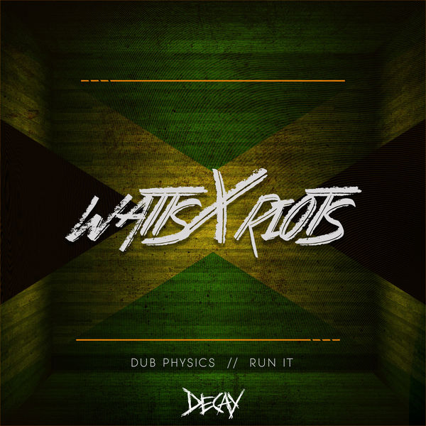 WATTSxRIOTS|Dub Physics WATTSxRIOTS|Dub Physics