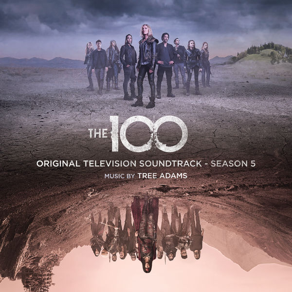 Tree Adams - The 100: Season 5 (Original Television Soundtrack) Tree Adams - The 100: Season 5 (Original Television Soundtrack)