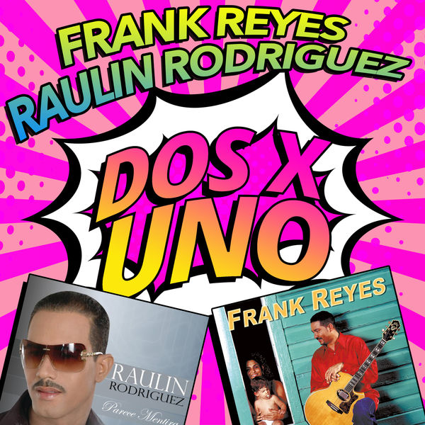 Frank Reyes|Dos X Uno Frank Reyes|Dos X Uno