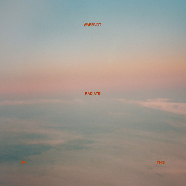 Warpaint|Radiate Like This Warpaint|Radiate Like This