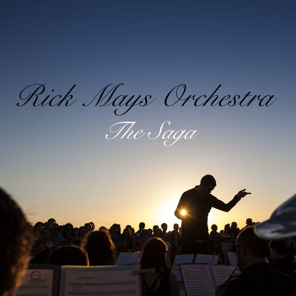 Rick Mays Orchestra - The Saga Rick Mays Orchestra - The Saga