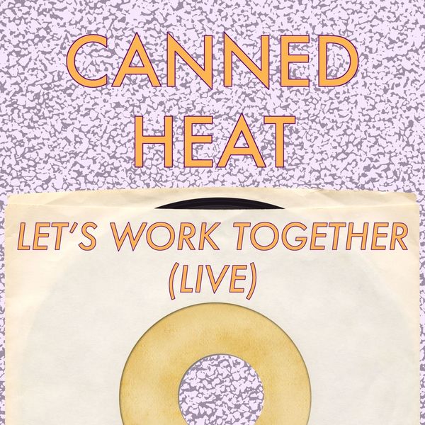 Let's Work Together (Live), Canned Heat Qobuz
