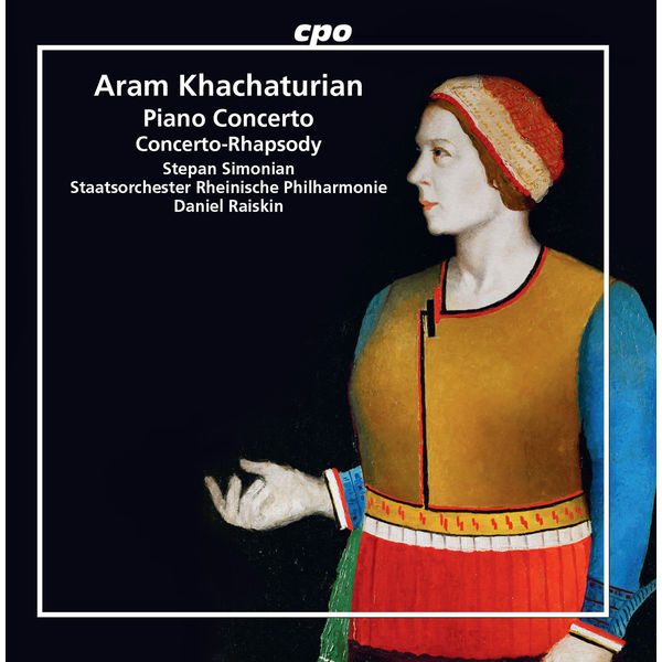 Stepan Simonian|Khachaturian: Piano Concerto in D-Flat Major & Concerto-Rhapsody for Piano and Orchestra Stepan Simonian|Khachaturian: Piano Concerto in D-Flat Major & Concerto-Rhapsody for Piano and Orchestra