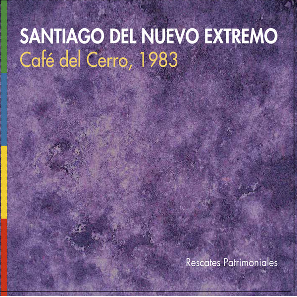 Santiago del Nuevo Extremo|Santiago del Nuevo Extremo (En Vivo Café del Cerro, 1983) Santiago del Nuevo Extremo|Santiago del Nuevo Extremo (En Vivo Café del Cerro, 1983)