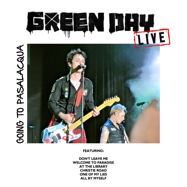 Green Day - Going to Pasalacqua Green Day - Going to Pasalacqua