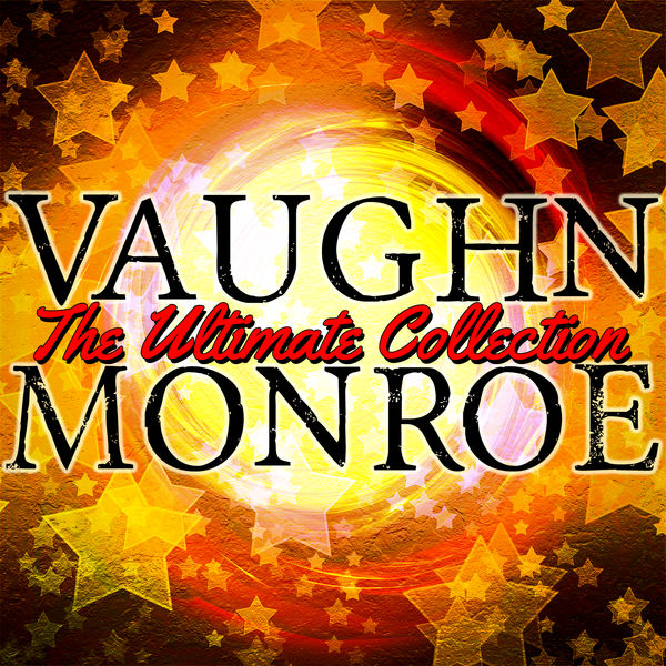 Vaughn Monroe|The Ultimate Collection