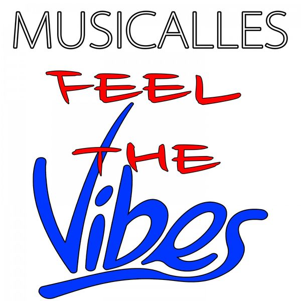 MUSICALLES - Feel the Vibes MUSICALLES - Feel the Vibes