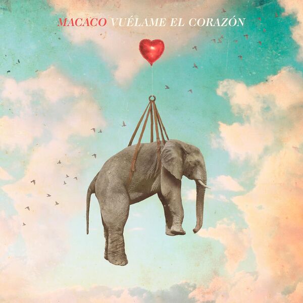 Macaco|Vuélame el Corazón Macaco|Vuélame el Corazón