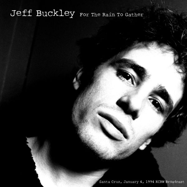 Jeff Buckley|For The Rain To Gather (Live, Santa Cruz 1994)