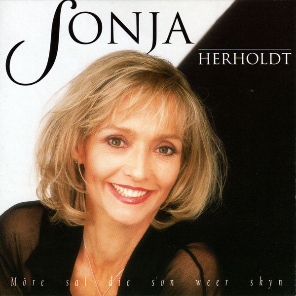 Sonja Herholdt - Môre Sal Die Son Weer Skyn Sonja Herholdt - Môre Sal Die Son Weer Skyn