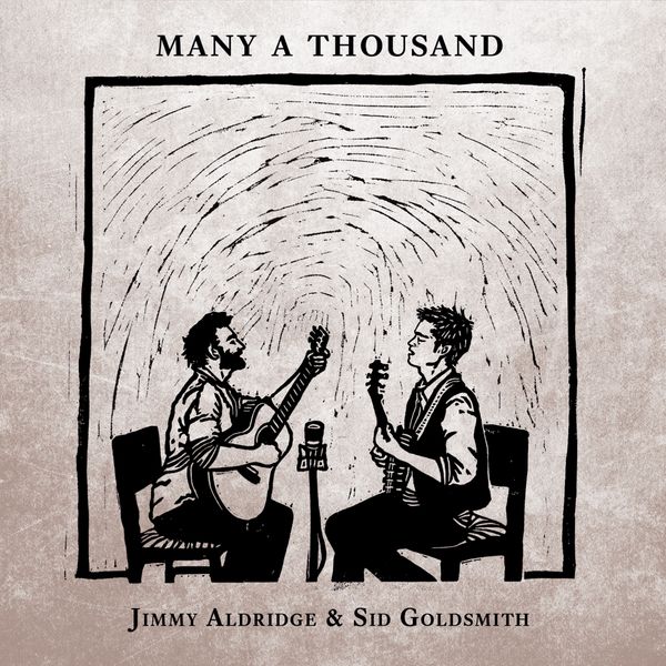 Jimmy Aldridge & Sid Goldsmith - Many a Thousand Jimmy Aldridge & Sid Goldsmith - Many a Thousand