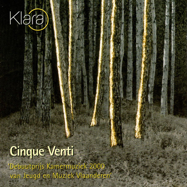 Cinque Venti|Debuutprijs Kamermuziek 2000 Van Jeugd En Muziek Vlaanderen Cinque Venti|Debuutprijs Kamermuziek 2000 Van Jeugd En Muziek Vlaanderen