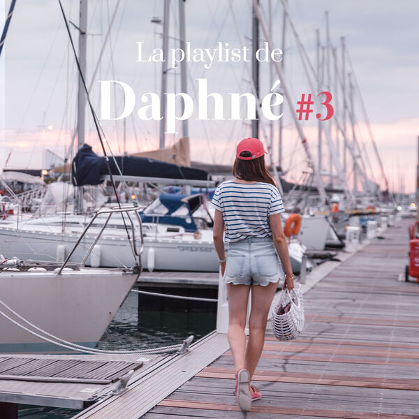 Daphné Moreau - La playlist de Daphné #3 Daphné Moreau - La playlist de Daphné #3