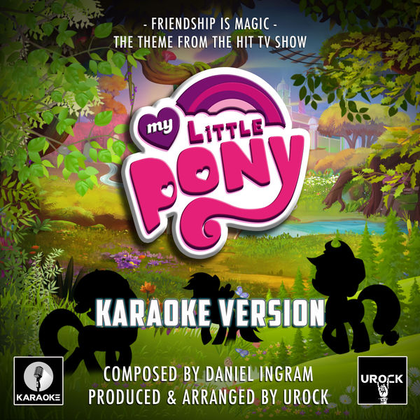 Urock Karaoke|Friendship Is Magic (From "My Little Pony")  (Karaoke Version)