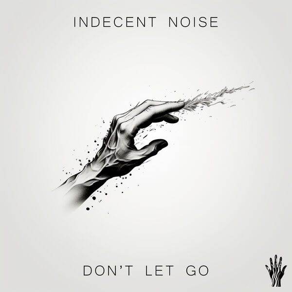 Indecent Noise|Don't Let Go