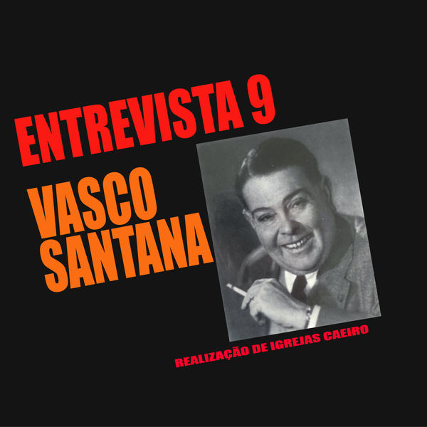 Igrejas Caeiro|Entrevistas 9 (Vasco Santana (Remasterizado))