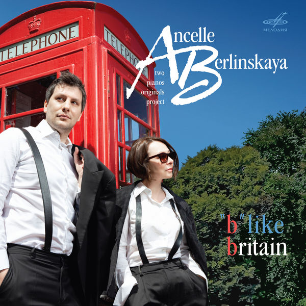 Ludmila Berlinskaya & Arthur Ancelle - B Like Britain Ludmila Berlinskaya & Arthur Ancelle - B Like Britain