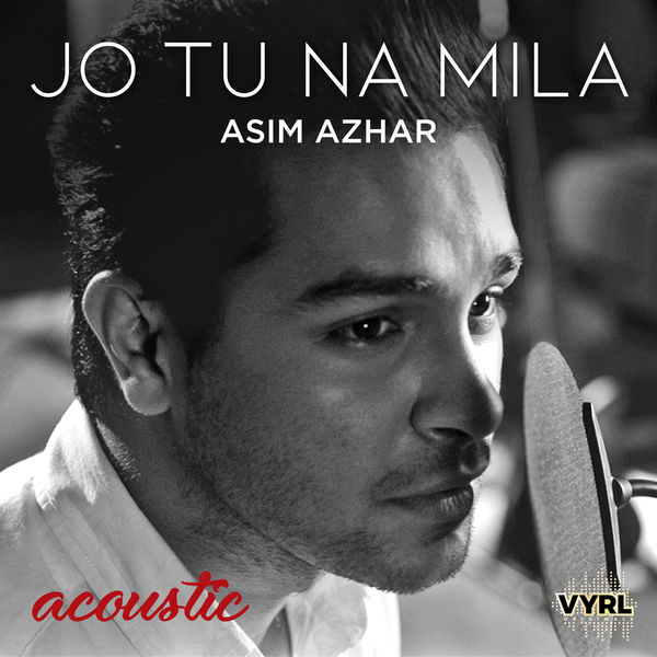 Asim Azhar|Jo Tu Na Mila (Acoustic)