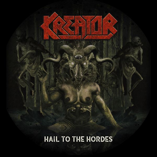 Kreator|Hail to the Hordes Kreator|Hail to the Hordes