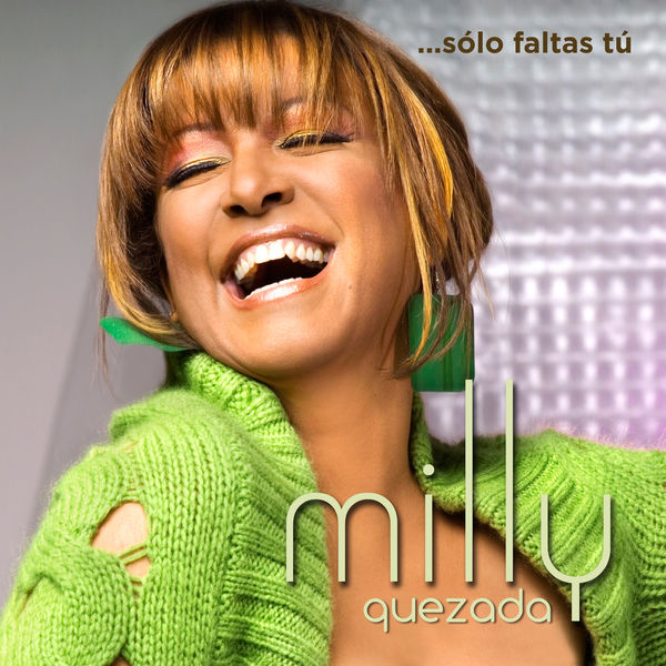 Milly Quezada|Solo Faltas Tu Milly Quezada|Solo Faltas Tu