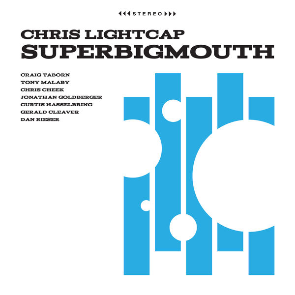 Chris Lightcap - SuperBigmouth Chris Lightcap - SuperBigmouth