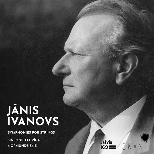 Sinfonietta Riga|Ivanovs: Symphonies for Strings Sinfonietta Riga|Ivanovs: Symphonies for Strings