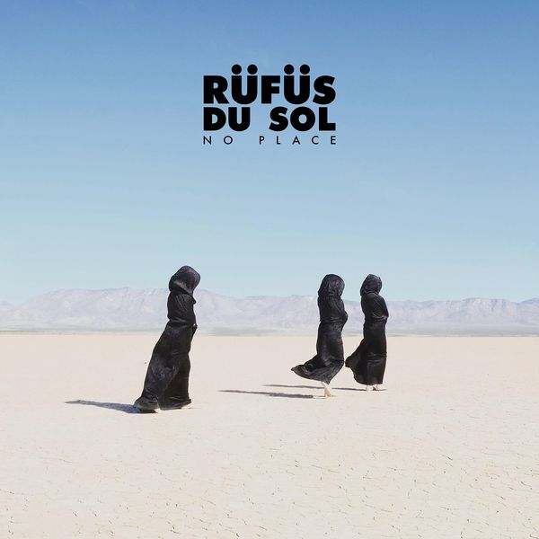 RÜFÜS DU SOL|No Place RÜFÜS DU SOL|No Place