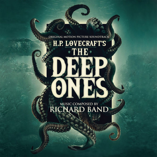 Richard Band|The Deep Ones: Original Motion Picture Soundtrack Richard Band|The Deep Ones: Original Motion Picture Soundtrack