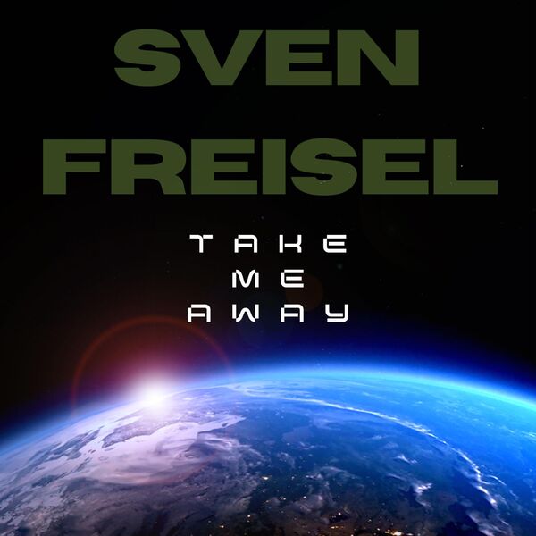 Sven Freisel|Take me Away Sven Freisel|Take me Away