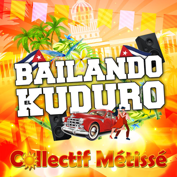 Collectif Metissé|Bailando El Kuduro