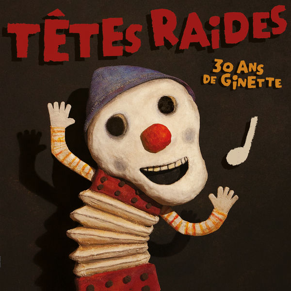 Têtes Raides|30 ans de Ginette Têtes Raides|30 ans de Ginette