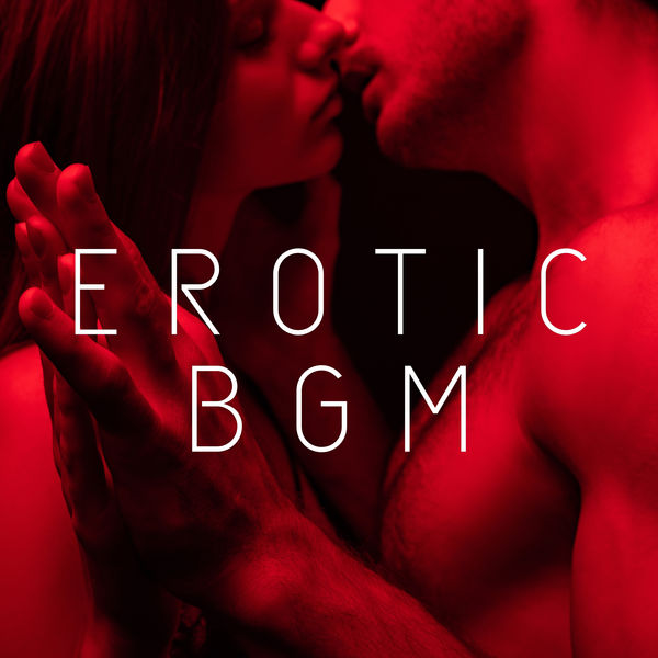 Erotic Massage Music Ensemble|Erotic BGM (Sensual New Age Music Stimulating the Senses, Tantric Making Love, Sexual Intimacy)