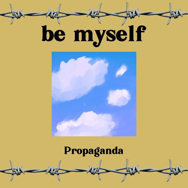 Propaganda|be myself Propaganda|be myself