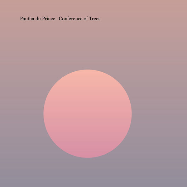 Pantha Du Prince|Conference of Trees Pantha Du Prince|Conference of Trees