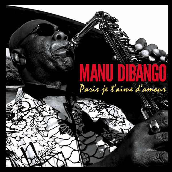 Manu Dibango|Paris je t'aime d'amour Manu Dibango|Paris je t'aime d'amour