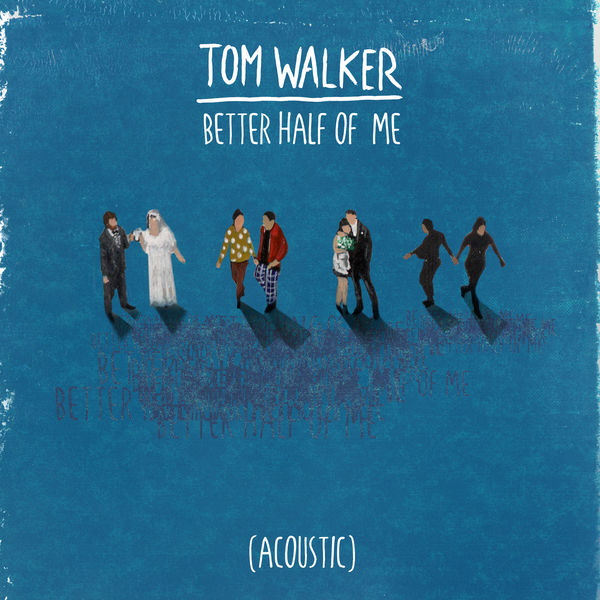 Tom Walker|Better Half of Me  (Acoustic)