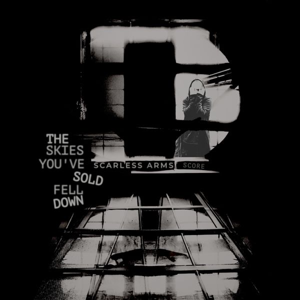 Scarless Arms - The Skies You've Sold Fell Down Scarless Arms - The Skies You've Sold Fell Down